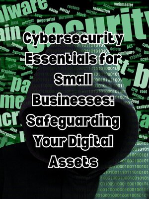 cover image of Cybersecurity Essentials for Small Businesses